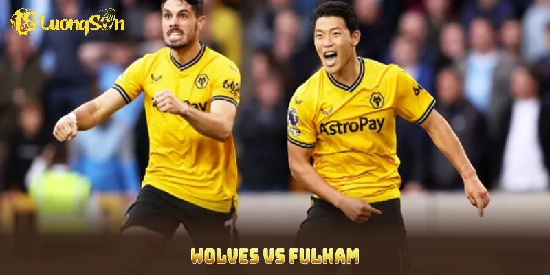 Wolves Vs Fulham: Nhận Định Lúc 02h30 Ngày 26/2/2025