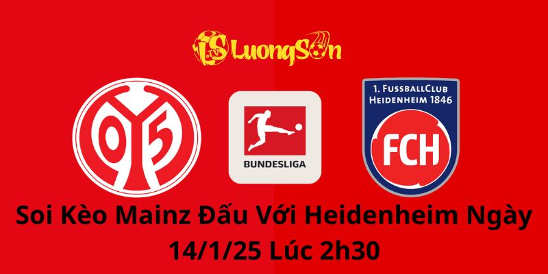 Soi Kèo Mainz Đấu Với Heidenheim Ngày 14/1/25 Lúc 2h30